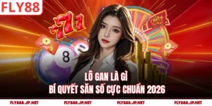 Lô Gan Là Gì - Bí Quyết Săn Số Cực Chuẩn 2026